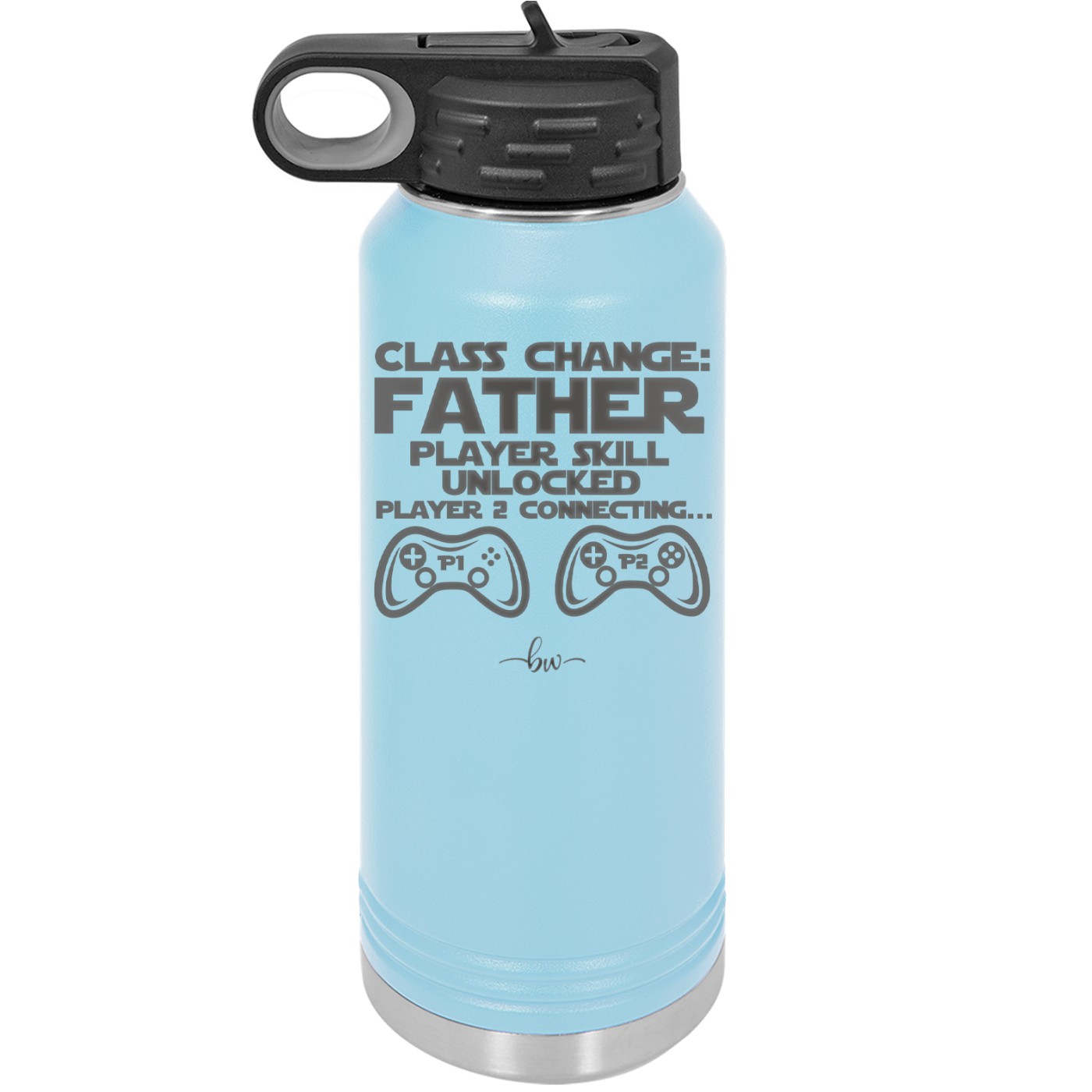 Class Change Father Player Skill Unlocked - Laser Engraved Stainless Steel Drinkware - 2190 -