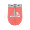 The Walking Dad - Laser Engraved Stainless Steel Drinkware - 2191 -