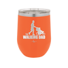 The Walking Dad - Laser Engraved Stainless Steel Drinkware - 2191 -