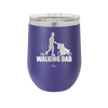The Walking Dad - Laser Engraved Stainless Steel Drinkware - 2191 -