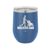 The Walking Dad - Laser Engraved Stainless Steel Drinkware - 2191 -