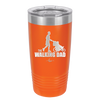 The Walking Dad - Laser Engraved Stainless Steel Drinkware - 2191 -