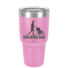 The Walking Dad - Laser Engraved Stainless Steel Drinkware - 2191 -