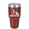 The Walking Dad - Laser Engraved Stainless Steel Drinkware - 2191 -