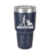The Walking Dad - Laser Engraved Stainless Steel Drinkware - 2191 -