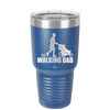 The Walking Dad - Laser Engraved Stainless Steel Drinkware - 2191 -