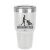 The Walking Dad - Laser Engraved Stainless Steel Drinkware - 2191 -
