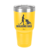 The Walking Dad - Laser Engraved Stainless Steel Drinkware - 2191 -