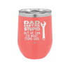 Dad Can't Fix Stupid But He Can Fix What Stupid Does - Laser Engraved Stainless Steel Drinkware - 2193 -