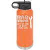 Dad Can't Fix Stupid But He Can Fix What Stupid Does - Laser Engraved Stainless Steel Drinkware - 2193 -