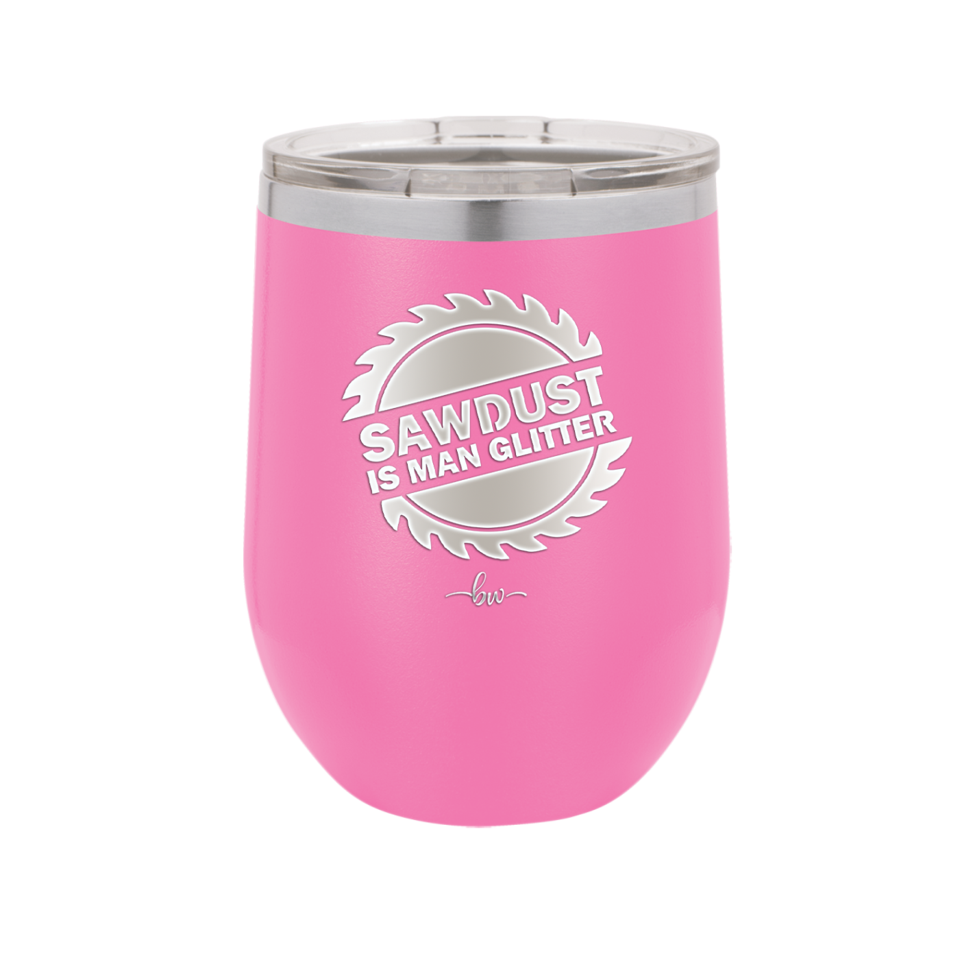 Sawdust is Man Glitter - Laser Engraved Stainless Steel Drinkware - 2194 -
