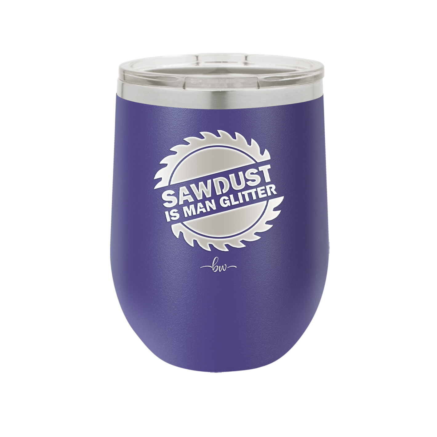 Sawdust is Man Glitter - Laser Engraved Stainless Steel Drinkware - 2194 -
