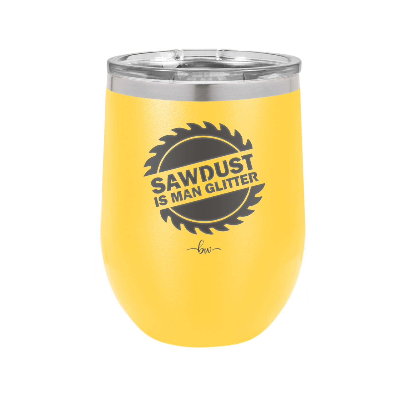 Sawdust is Man Glitter - Laser Engraved Stainless Steel Drinkware - 2194 -
