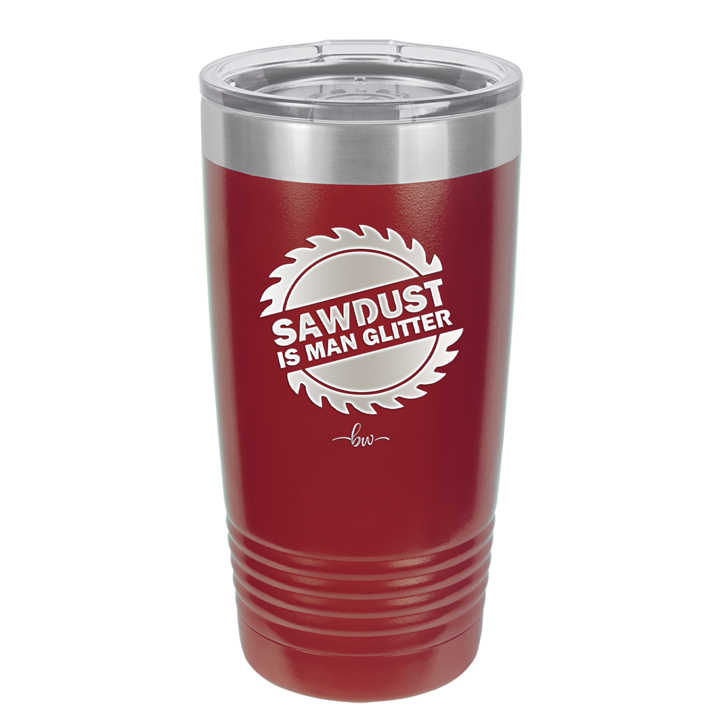 Sawdust is Man Glitter - Laser Engraved Stainless Steel Drinkware - 2194 -