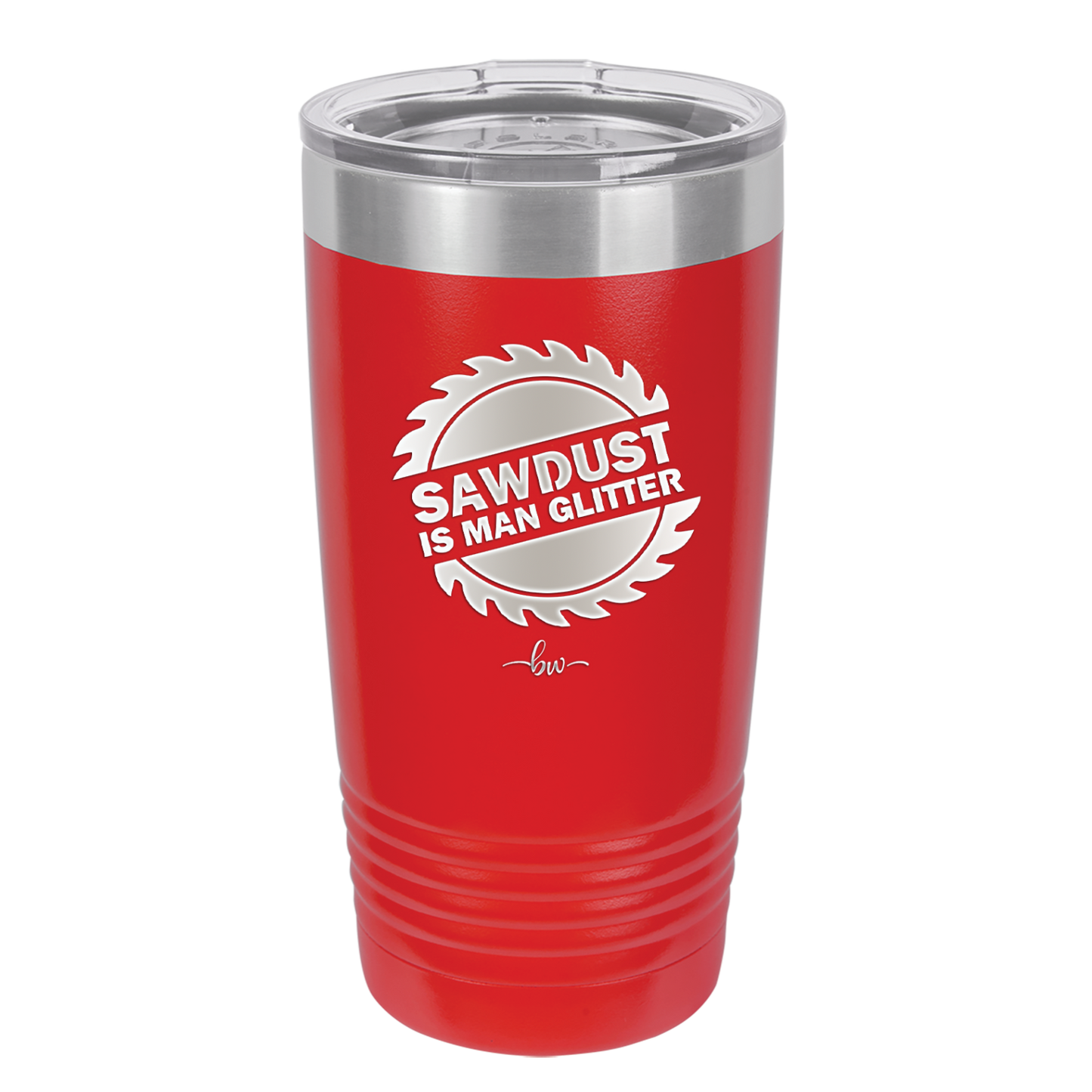 Sawdust is Man Glitter - Laser Engraved Stainless Steel Drinkware - 2194 -