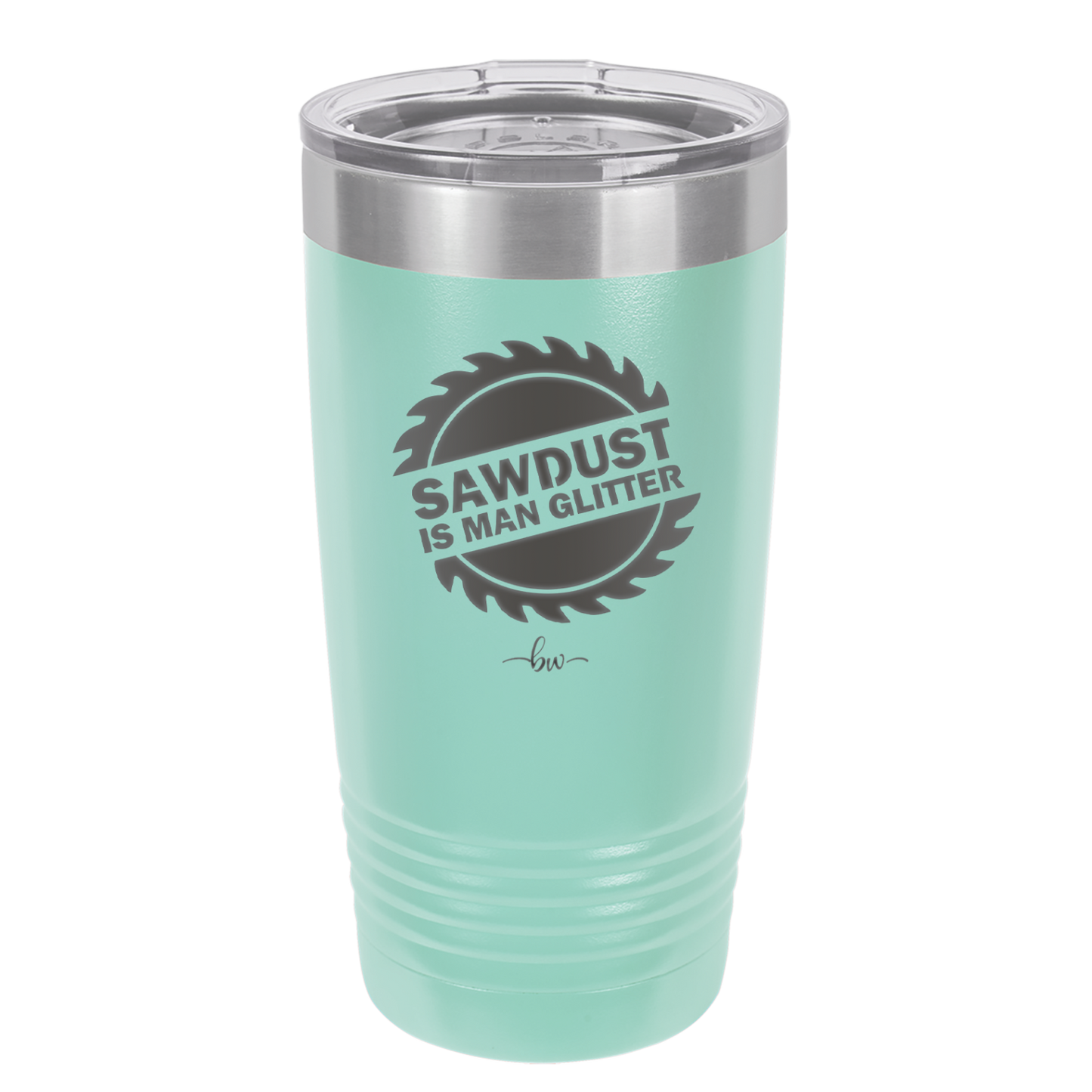 Sawdust is Man Glitter - Laser Engraved Stainless Steel Drinkware - 2194 -