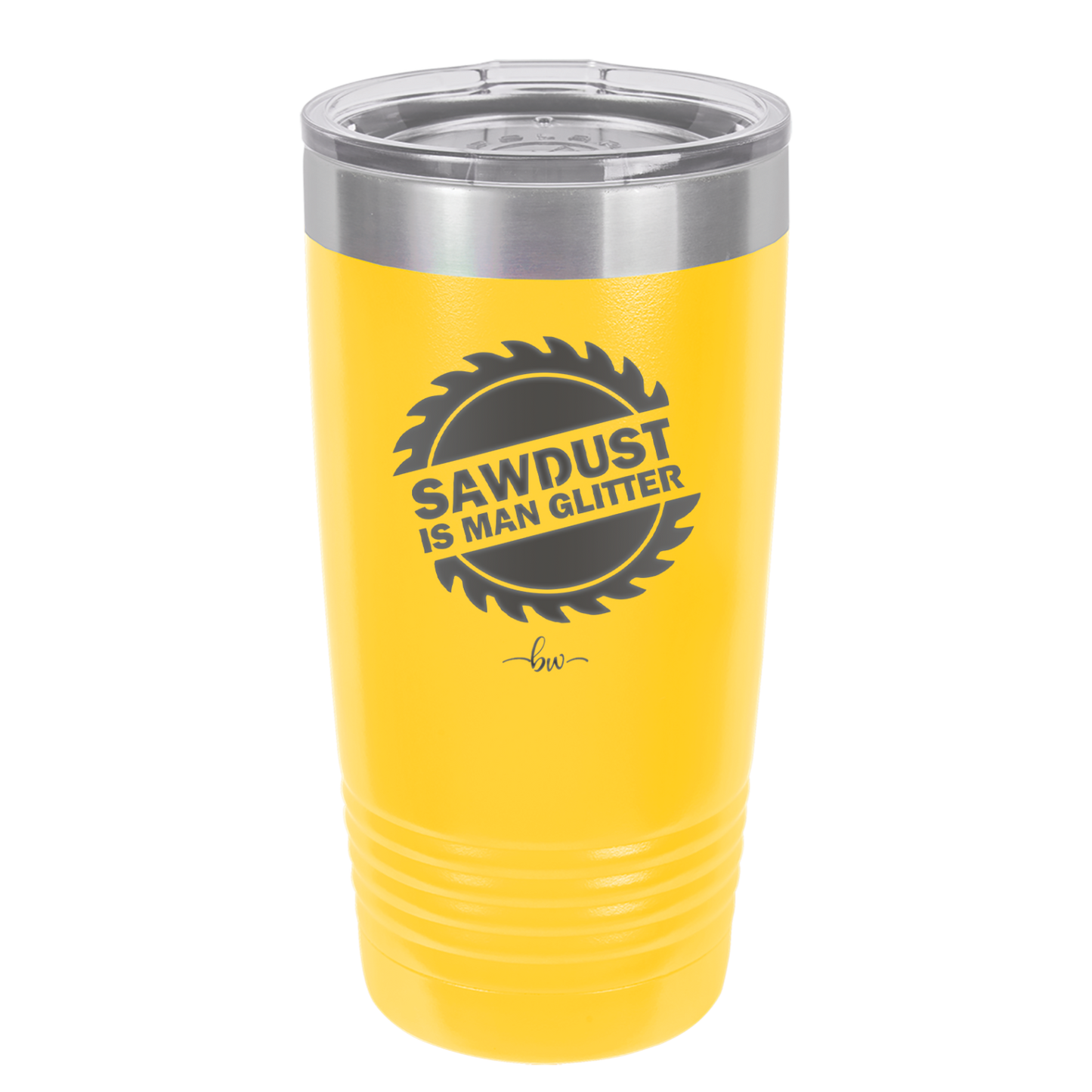 Sawdust is Man Glitter - Laser Engraved Stainless Steel Drinkware - 2194 -