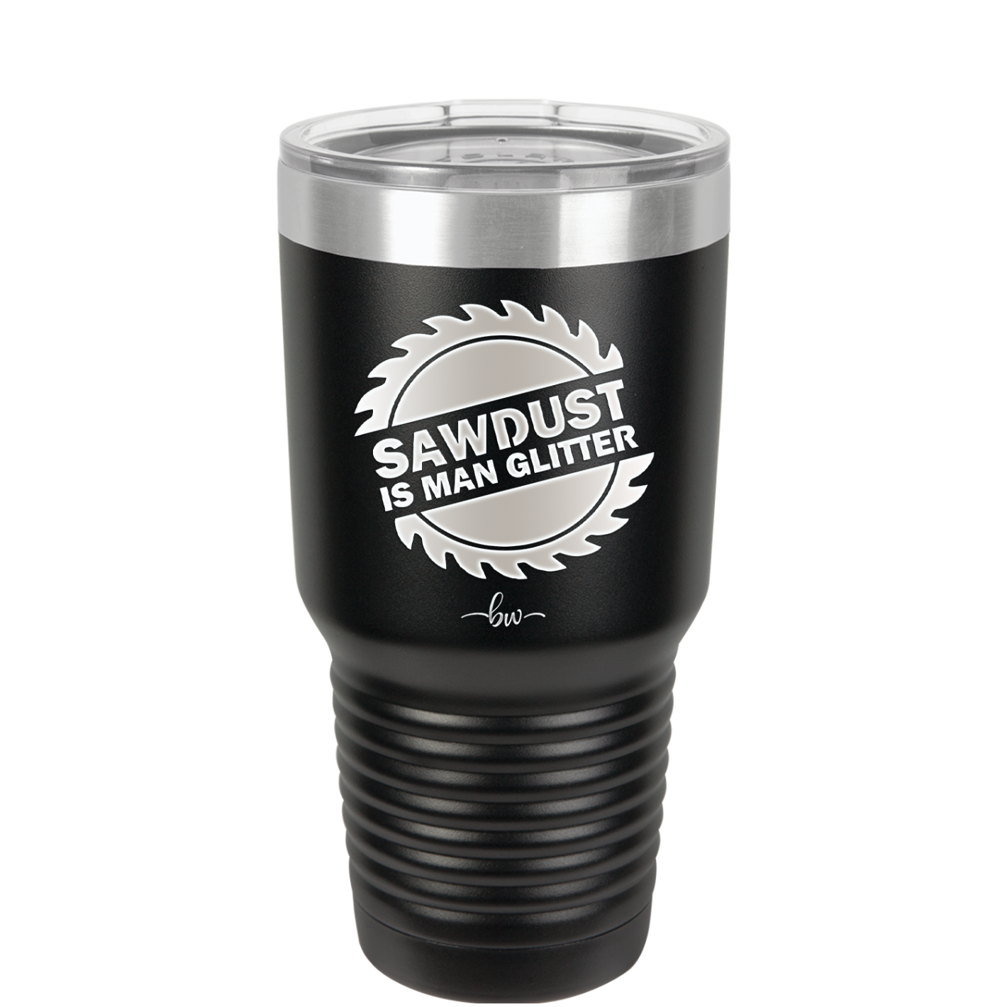 Sawdust is Man Glitter - Laser Engraved Stainless Steel Drinkware - 2194 -