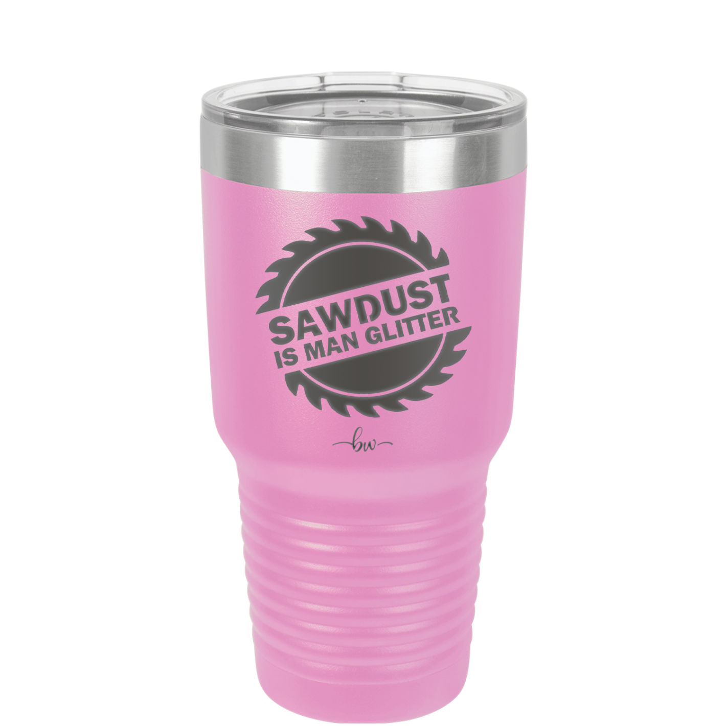 Sawdust is Man Glitter - Laser Engraved Stainless Steel Drinkware - 2194 -