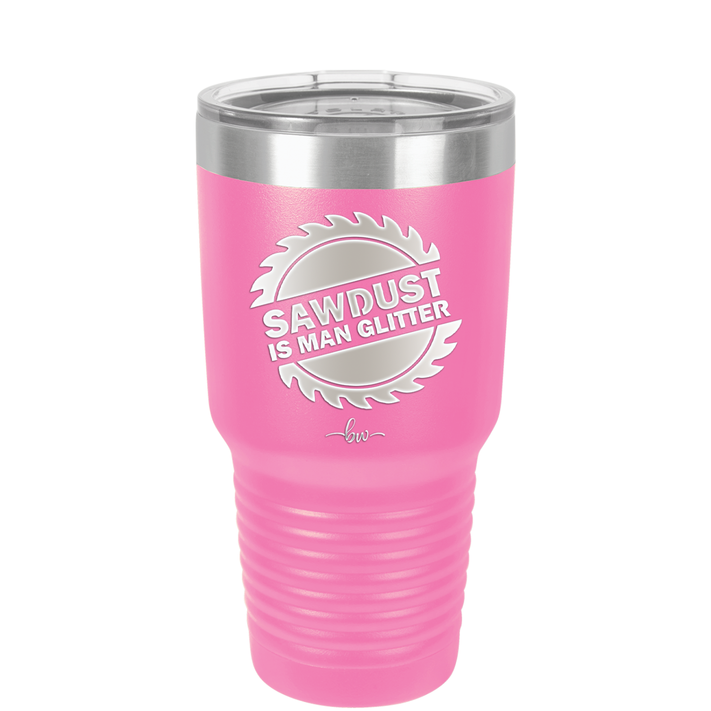 Sawdust is Man Glitter - Laser Engraved Stainless Steel Drinkware - 2194 -