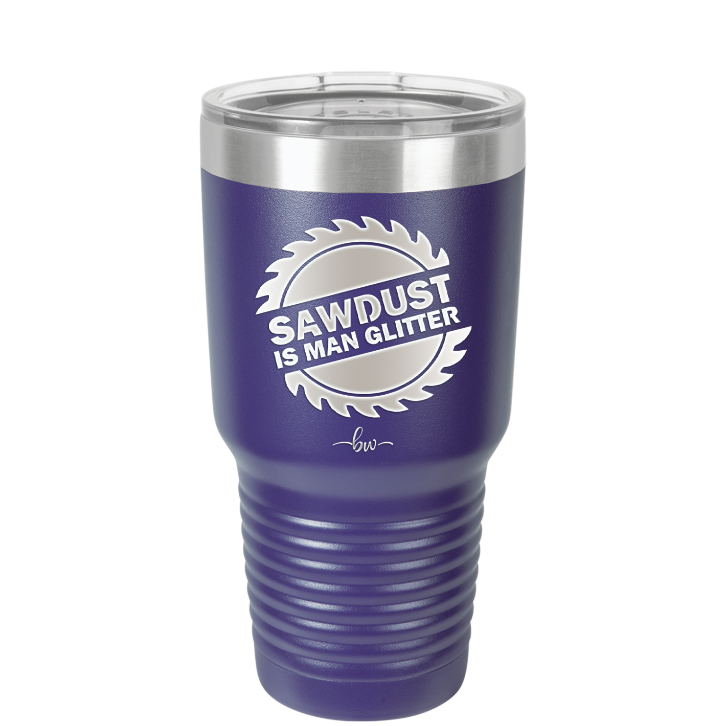Sawdust is Man Glitter - Laser Engraved Stainless Steel Drinkware - 2194 -