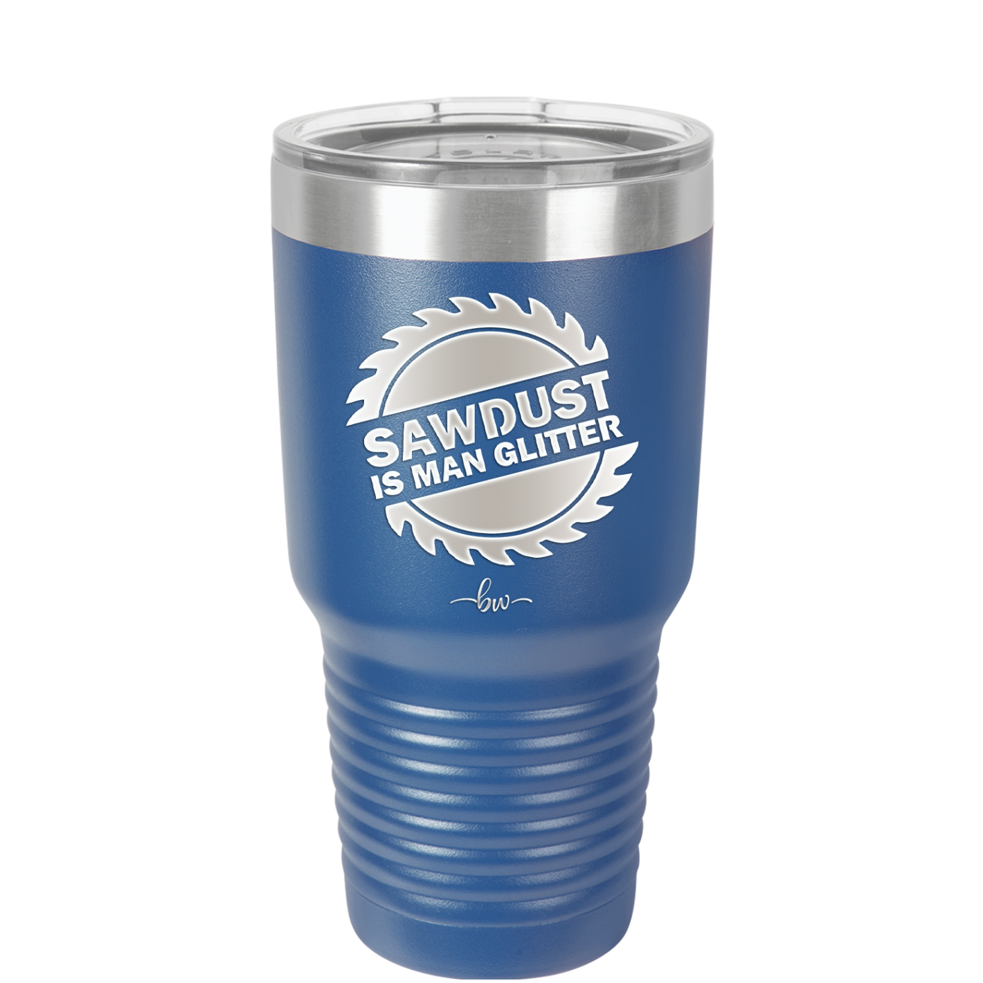 Sawdust is Man Glitter - Laser Engraved Stainless Steel Drinkware - 2194 -