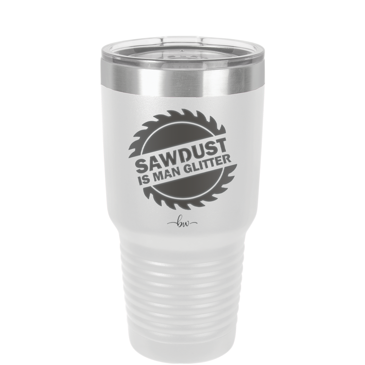 Sawdust is Man Glitter - Laser Engraved Stainless Steel Drinkware - 2194 -