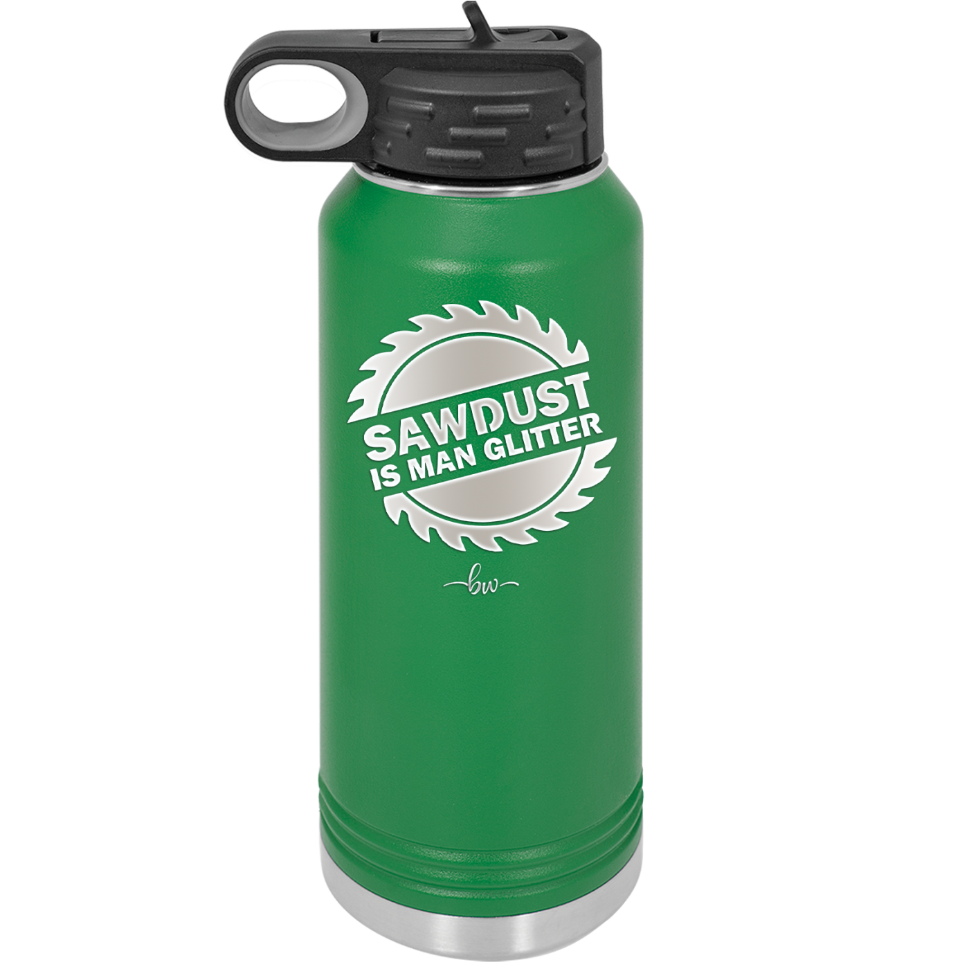 Sawdust is Man Glitter - Laser Engraved Stainless Steel Drinkware - 2194 -