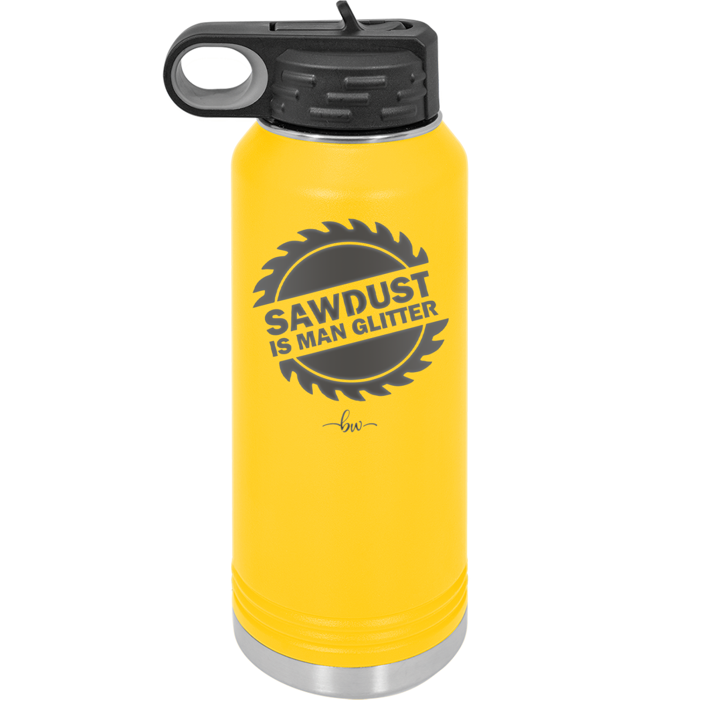 Sawdust is Man Glitter - Laser Engraved Stainless Steel Drinkware - 2194 -
