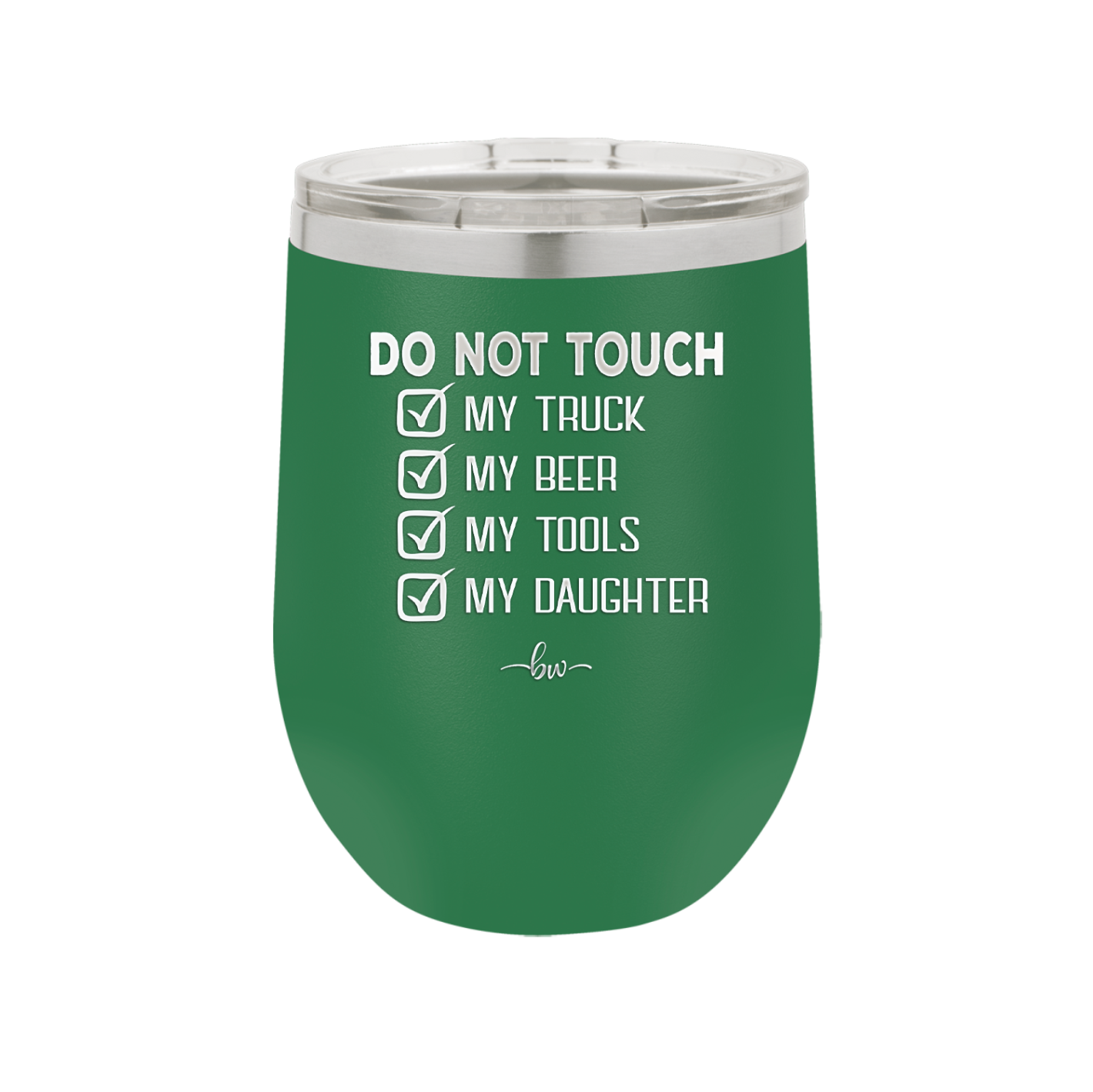 Do Not Touch My Truck My Beer My Tools My Daughter - Laser Engraved Stainless Steel Drinkware - 2195 -