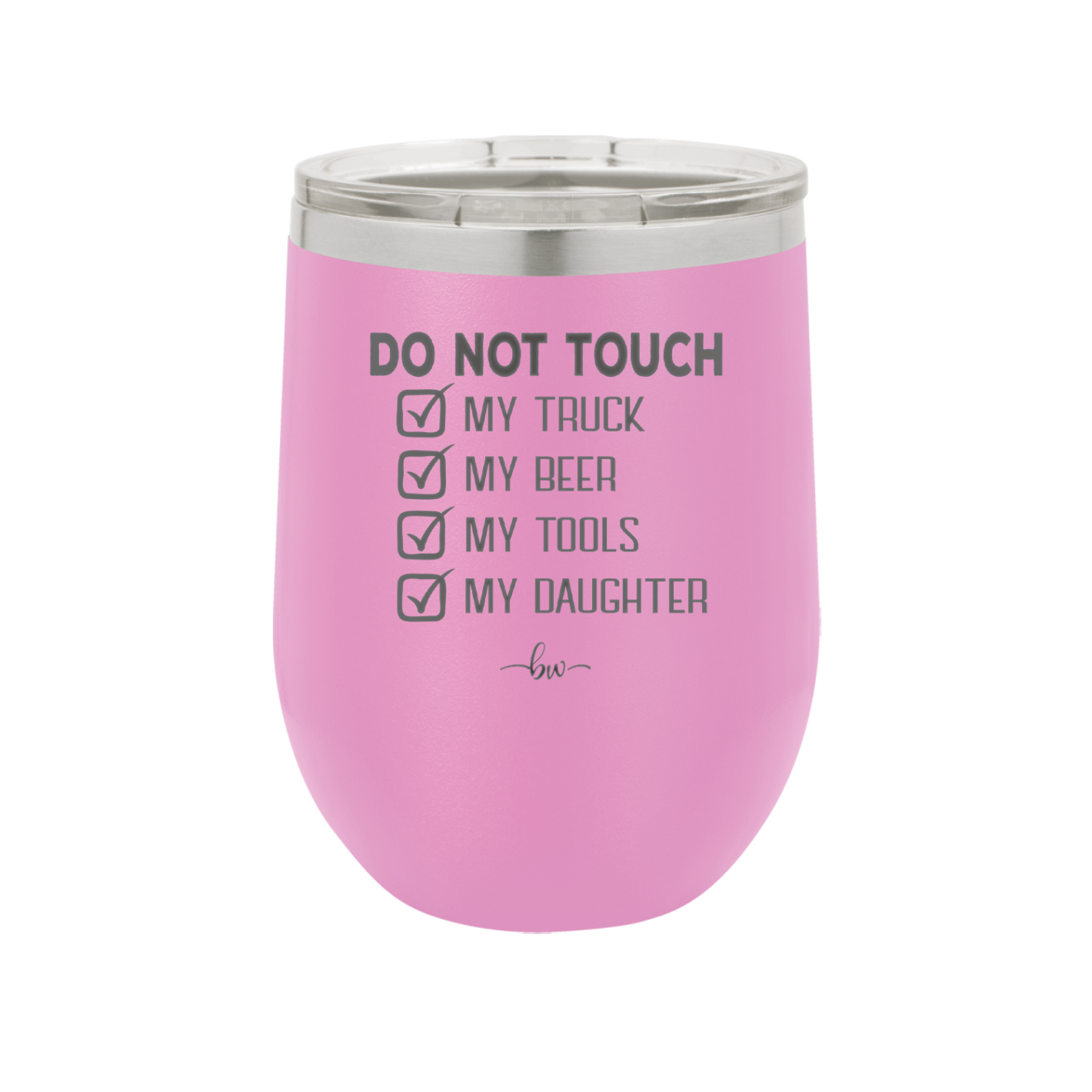 Do Not Touch My Truck My Beer My Tools My Daughter - Laser Engraved Stainless Steel Drinkware - 2195 -