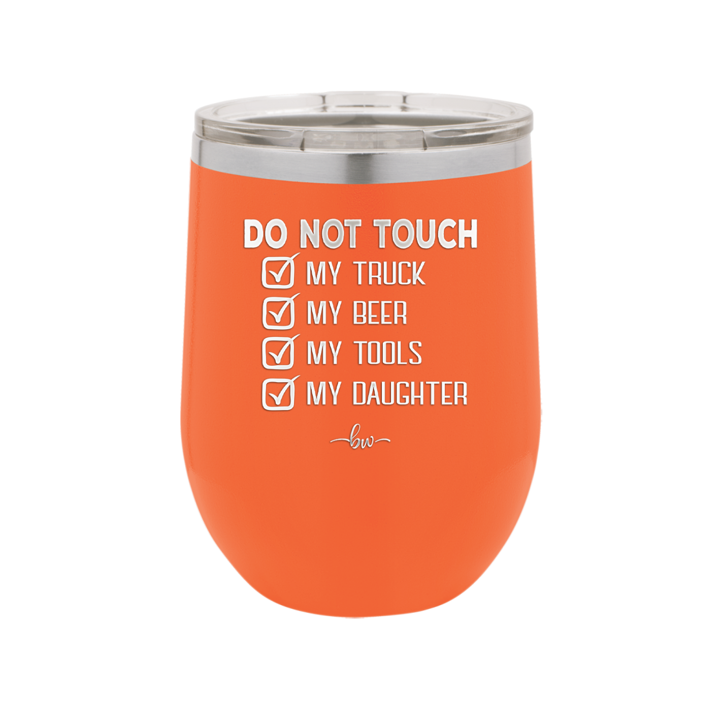 Do Not Touch My Truck My Beer My Tools My Daughter - Laser Engraved Stainless Steel Drinkware - 2195 -