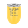 Do Not Touch My Truck My Beer My Tools My Daughter - Laser Engraved Stainless Steel Drinkware - 2195 -