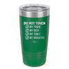 Do Not Touch My Truck My Beer My Tools My Daughter - Laser Engraved Stainless Steel Drinkware - 2195 -