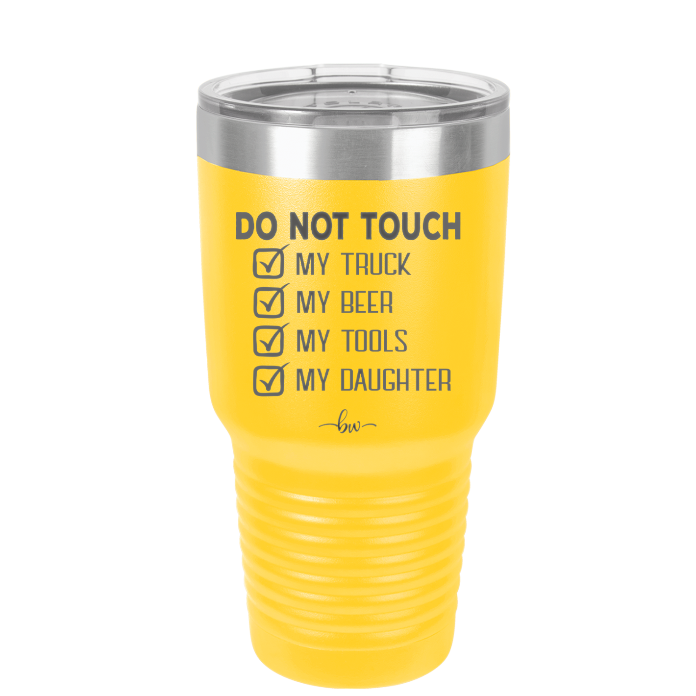 Do Not Touch My Truck My Beer My Tools My Daughter - Laser Engraved Stainless Steel Drinkware - 2195 -