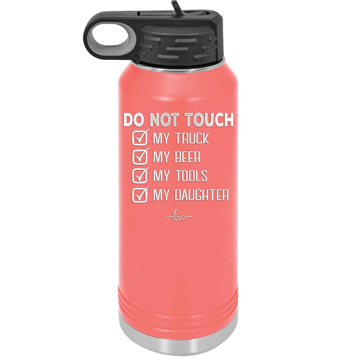 Do Not Touch My Truck My Beer My Tools My Daughter - Laser Engraved Stainless Steel Drinkware - 2195 -