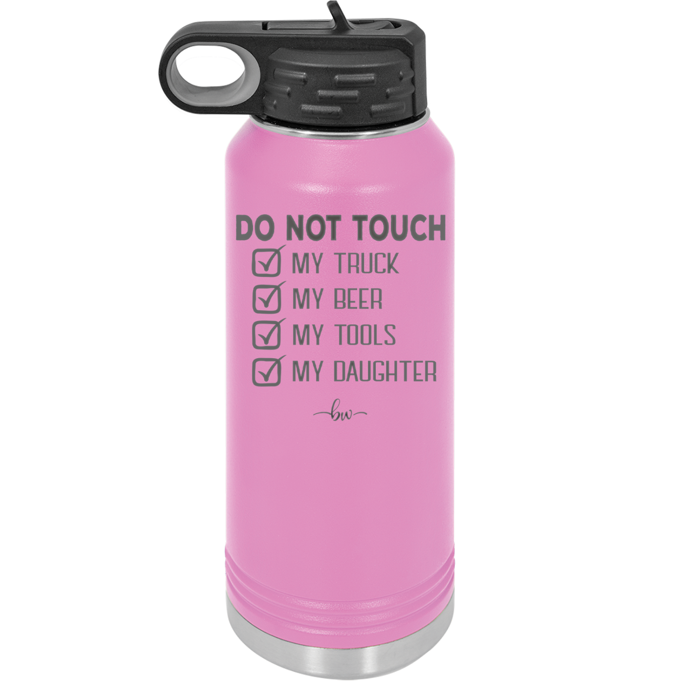 Do Not Touch My Truck My Beer My Tools My Daughter - Laser Engraved Stainless Steel Drinkware - 2195 -