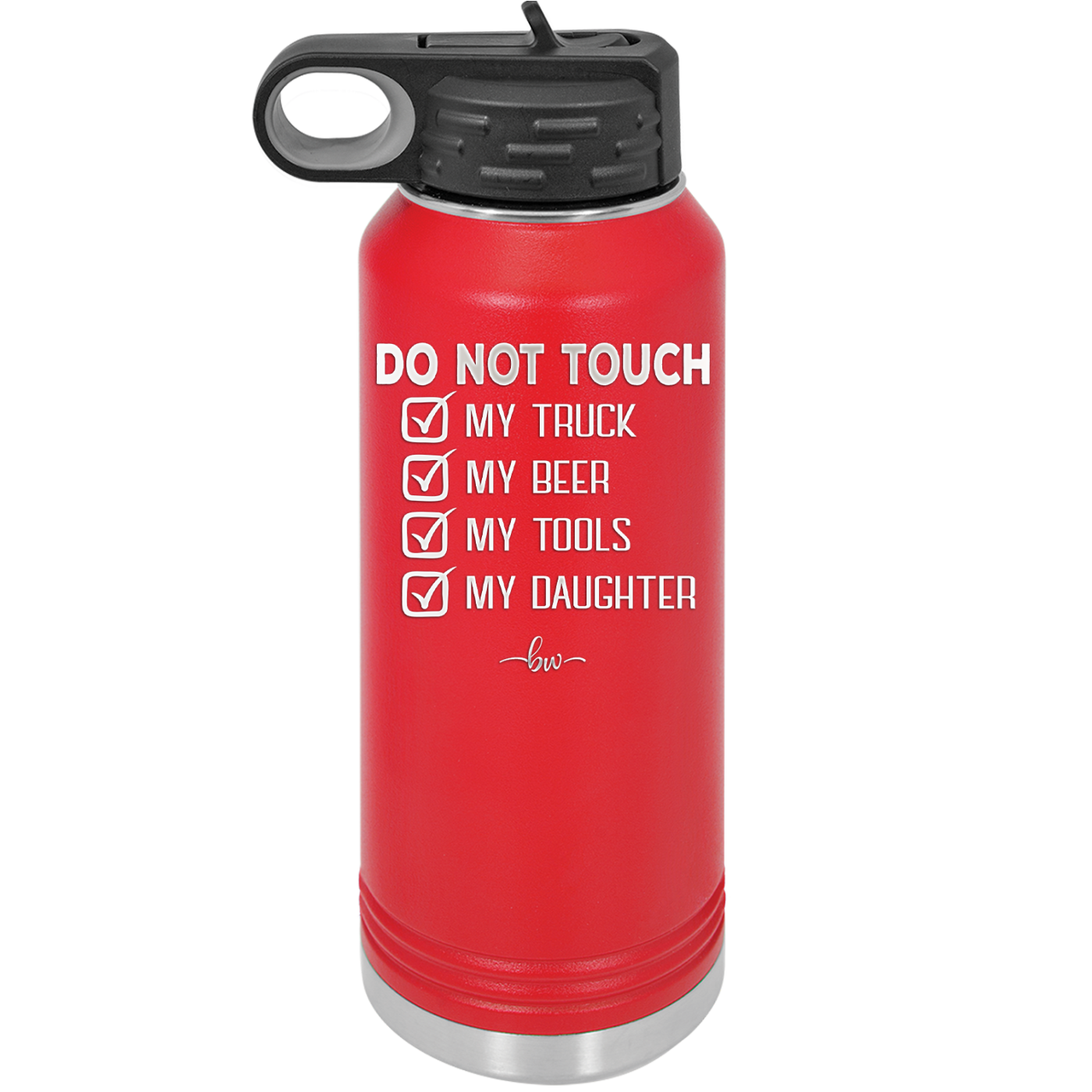 Do Not Touch My Truck My Beer My Tools My Daughter - Laser Engraved Stainless Steel Drinkware - 2195 -