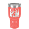 Best Farter Ever Oops I Meant Father - Laser Engraved Stainless Steel Drinkware - 2196 -