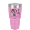 Best Farter Ever Oops I Meant Father - Laser Engraved Stainless Steel Drinkware - 2196 -