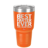 Best Farter Ever Oops I Meant Father - Laser Engraved Stainless Steel Drinkware - 2196 -