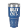 Best Farter Ever Oops I Meant Father - Laser Engraved Stainless Steel Drinkware - 2196 -