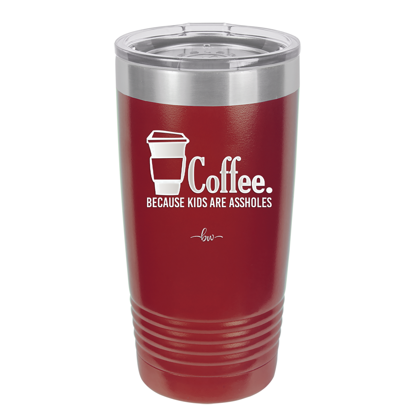 Coffee Because Kids Are Assholes - Laser Engraved Stainless Steel Drinkware - 2198 -
