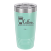 Coffee Because Kids Are Assholes - Laser Engraved Stainless Steel Drinkware - 2198 -