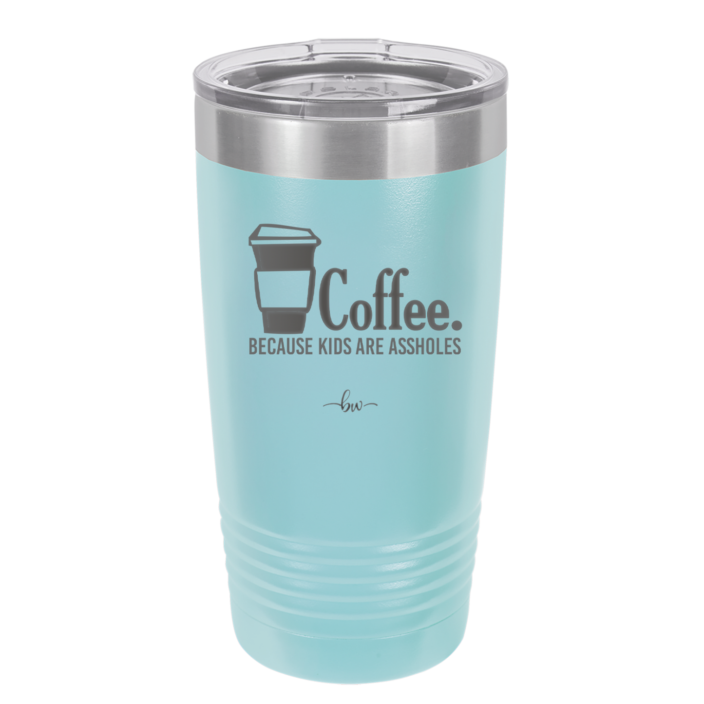Coffee Because Kids Are Assholes - Laser Engraved Stainless Steel Drinkware - 2198 -