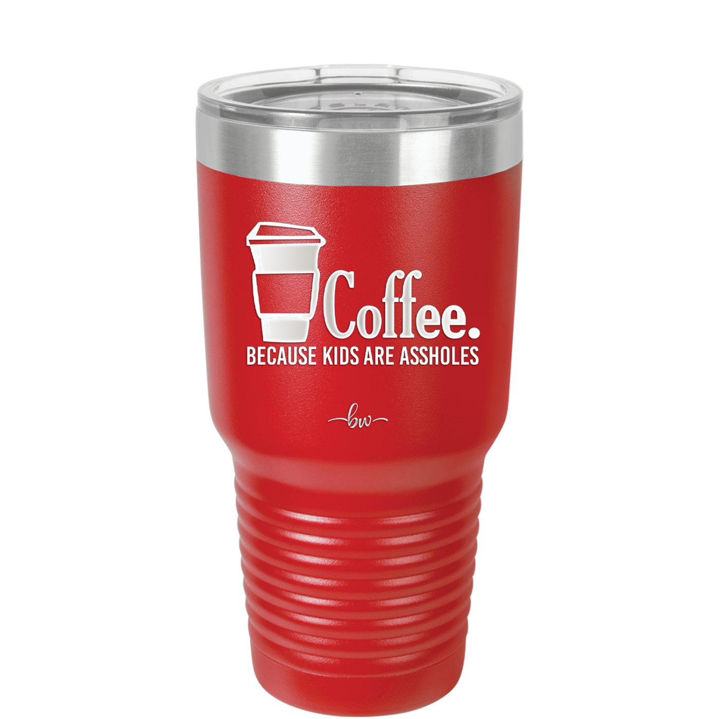 Coffee Because Kids Are Assholes - Laser Engraved Stainless Steel Drinkware - 2198 -