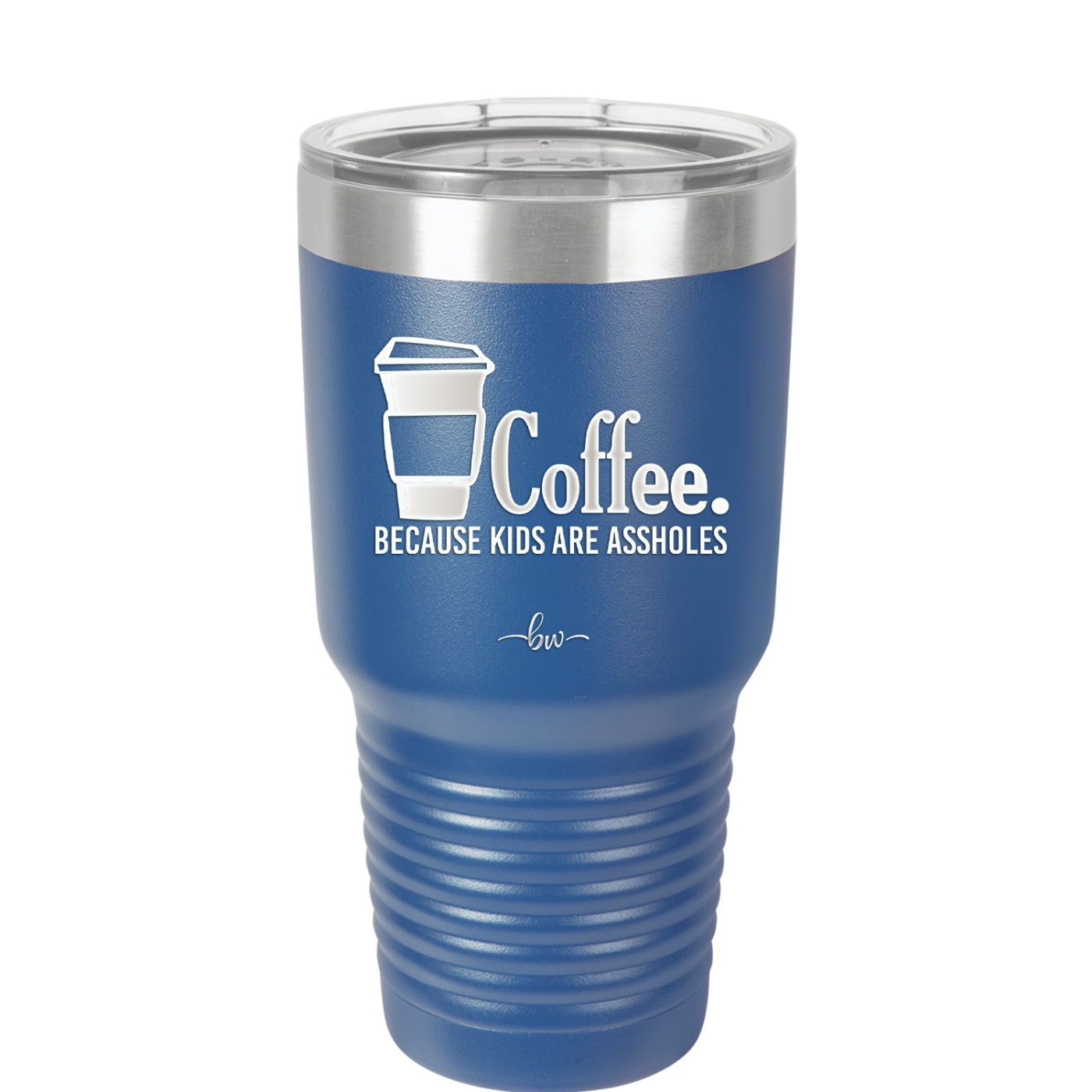 Coffee Because Kids Are Assholes - Laser Engraved Stainless Steel Drinkware - 2198 -
