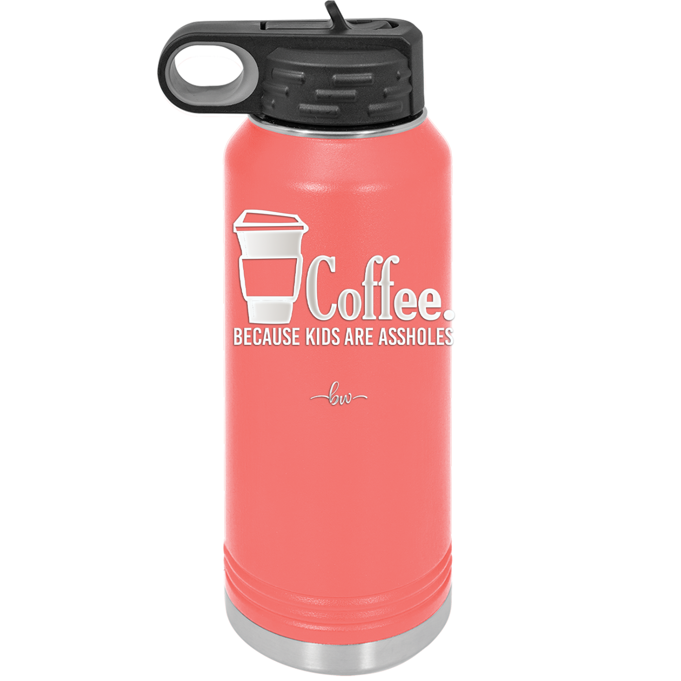 Coffee Because Kids Are Assholes - Laser Engraved Stainless Steel Drinkware - 2198 -