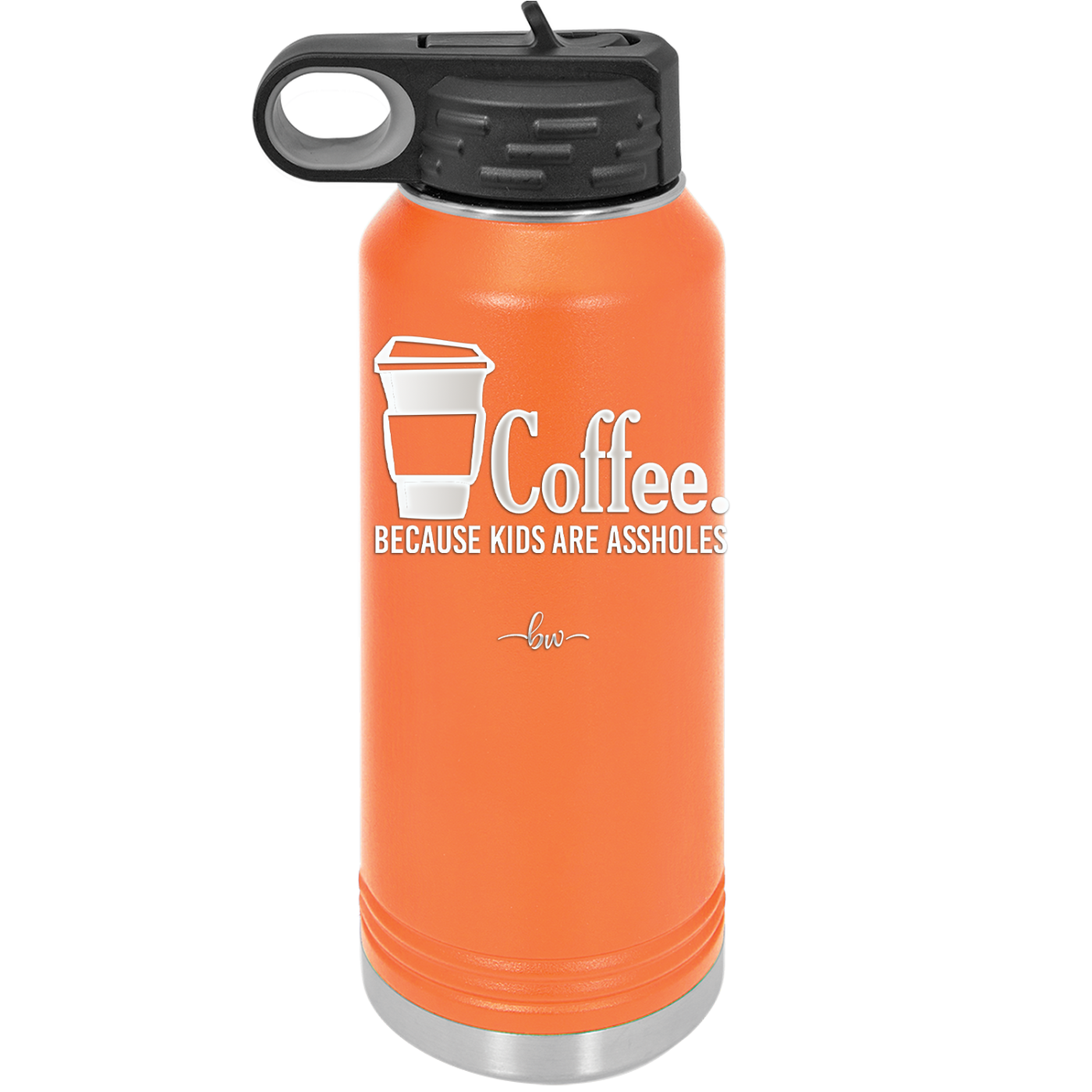 Coffee Because Kids Are Assholes - Laser Engraved Stainless Steel Drinkware - 2198 -