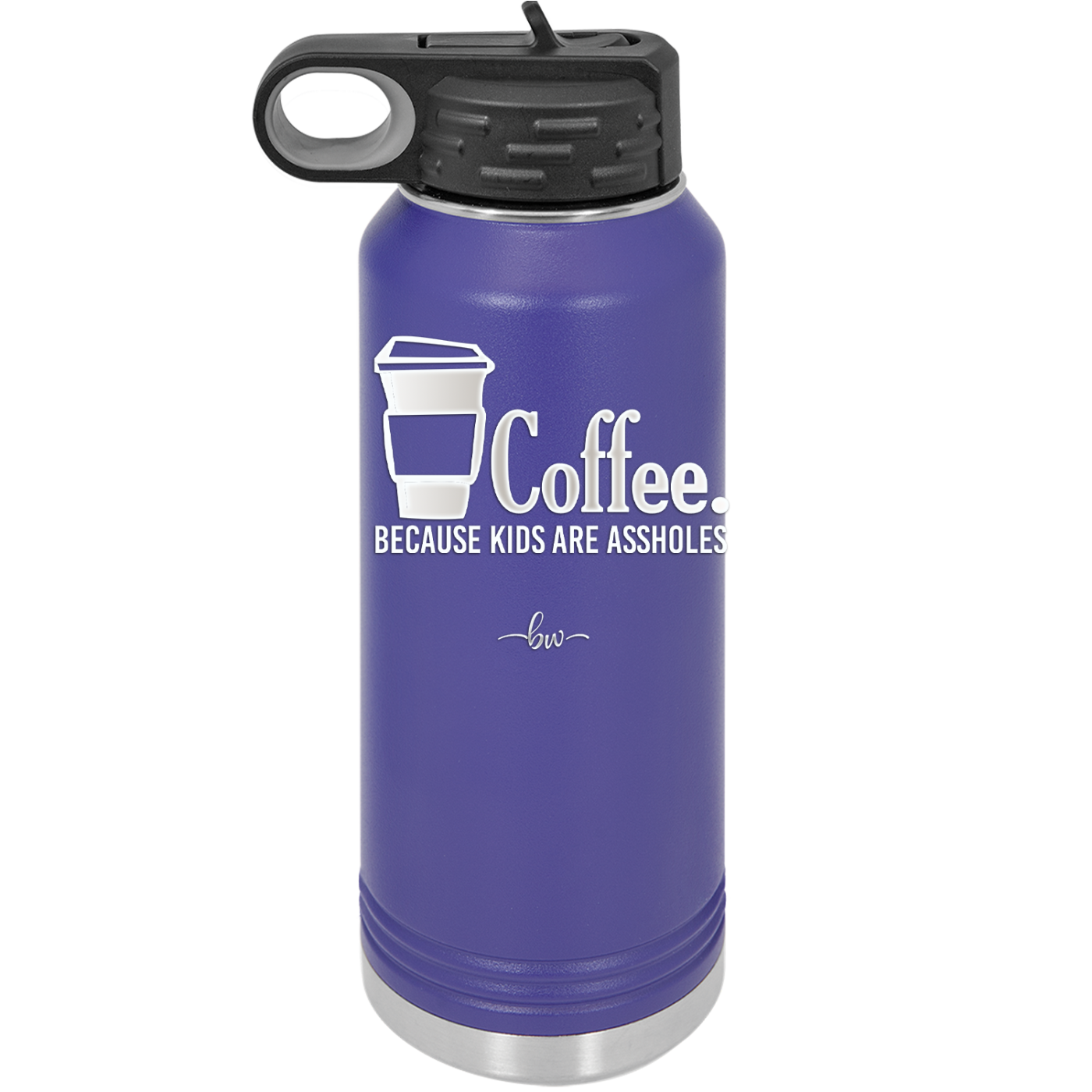 Coffee Because Kids Are Assholes - Laser Engraved Stainless Steel Drinkware - 2198 -